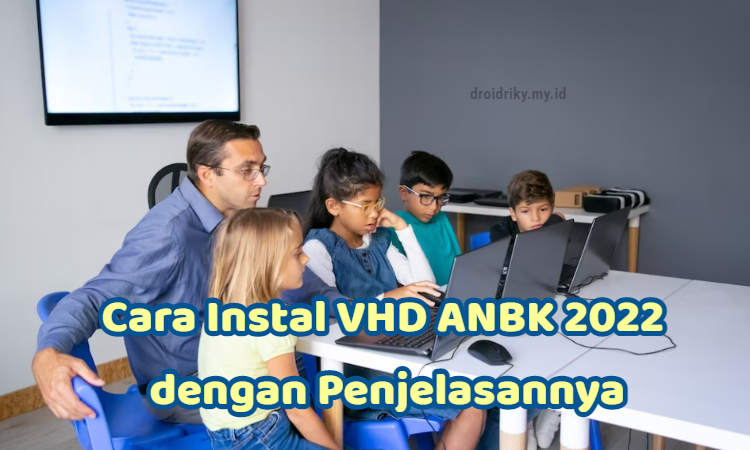 Cara Instal VHD ANBK 2022
